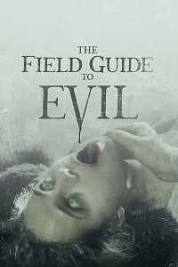 Download The Field Guide to Evil (2018) Dual Audio (Hindi-English) 480p [400MB] || 720p [1GB]