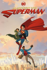 Download My Adventures with Superman (Season 1-3) {English With Subtitles} WeB-DL 720p [120MB] || 1080p [400MB]