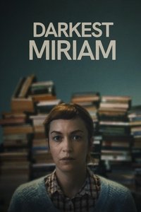 Download Darkest Miriam (2024) (English Audio) Esubs Web-Dl 480p [270MB] || 720p [730MB] || 1080p [1.7GB]