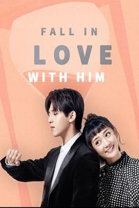 Download Fall In Love With Him (Season 1) (Hindi Audio) Web-Dl 480p [80MB] || 720p [220MB] || 1080p [650MB]