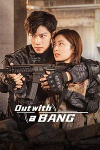 Download Out with a Bang (Season 1) Dual Audio (Hindi-Chinese) Esub Web-Dl 480p [130MB] || 720p [400MB] || 1080p [900MB]