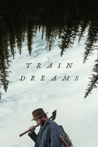 Download Train Dreams (2025) Dual Audio (Hindi-English) Msubs Web-Dl 480p [340MB] || 720p [940MB] || 1080p [2.2GB]
