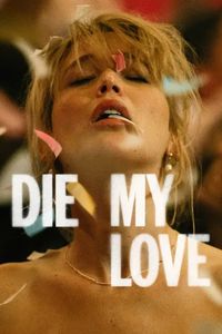 Download Die My Love (2025) {English With Subtitles} WEB-DL 480p [350MB] || 720p [960MB] || 1080p [2.3GB]