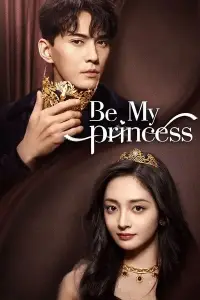 Download Be My Princess (Season 1) Dual Audio (Hindi-Chinese) Esub Web-Dl 480p [140MB] || 720p [400MB] || 1080p [920MB]
