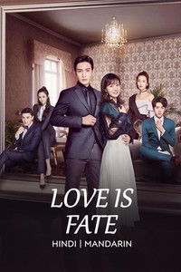 Download Love is Fate (Season 1) Dual Audio (Hindi-Chinese) Esubs WEB-DL 480p [150MB] || 720p [400MB] || 1080p [920MB]