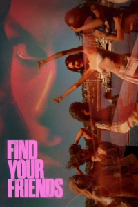 Download Find Your Friends (2025) Dual Audio (Hindi-English) Esubs WEB-DL 480p [290MB] || 720p [795MB] || 1080p [1.8GB]