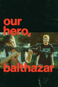 Download Our Hero, Balthazar (2026) Dual Audio (Hindi-English) Esubs WEB-DL 480p [320MB] || 720p [955MB] || 1080p [2GB]